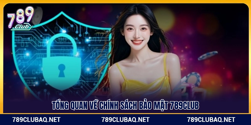 Sơ lược về quy chuẩn chính sách bảo mật 789Club